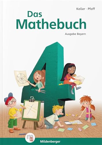 Das Mathebuch 4 – Schülerbuch · Ausgabe Bayern: LehrplanPLUS ZN 63/16-GS: LehrplanPLUS Bayern: zur Zulassung vorgesehen von Mildenberger Verlag GmbH